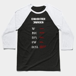 Daughter jargon for games Baseball T-Shirt